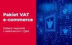 Napis: Pakiet VAT e-Commerce, zobacz nagranie z webinarium i O&A