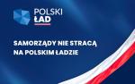 Logo Polski Ład i napis Samorządy nie stracą na Polskim Ładzie