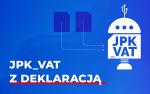 Grafika z napisem JPK_VAT z deklaracją i robotem z napisem JPK_VAT