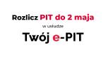 Napis Rozlicz PIT do 2 maja w usłudze Twój e-PIT